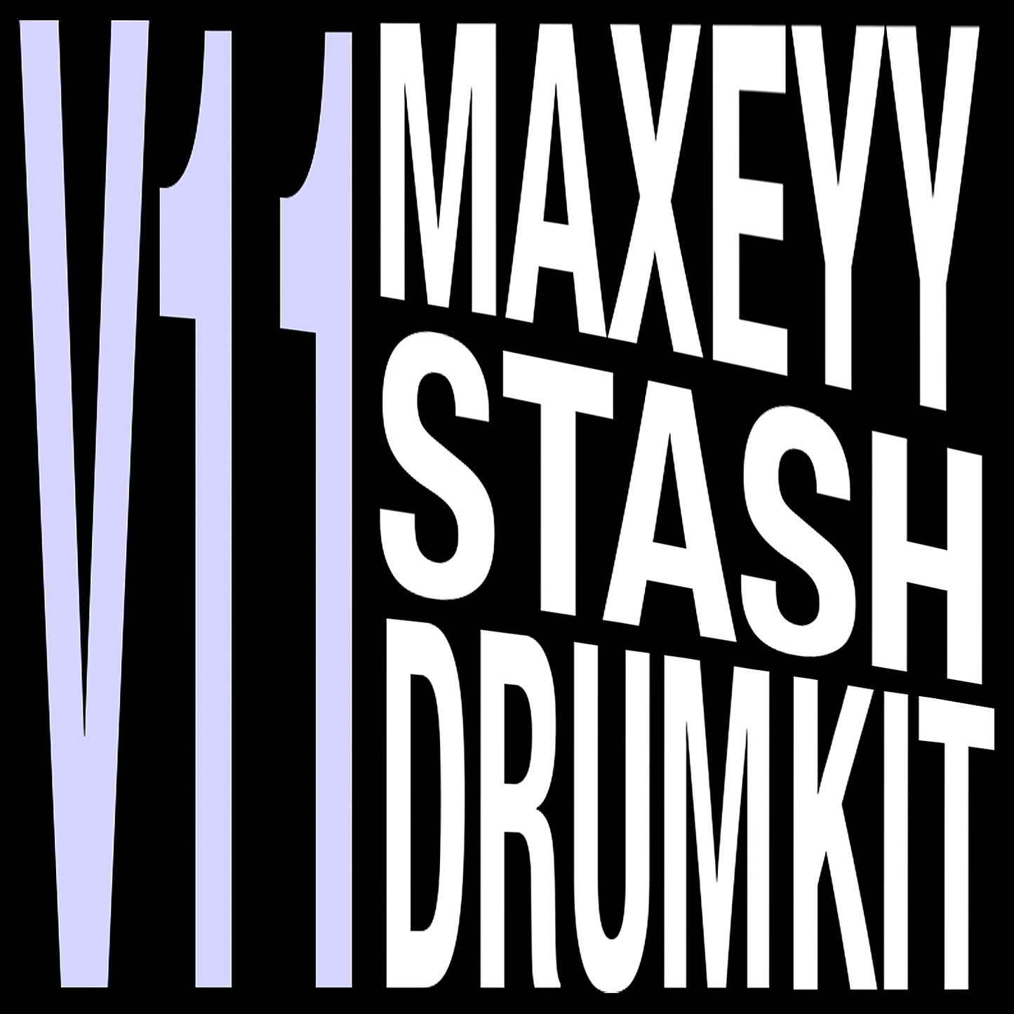 Maxeyy Stash V11 Drum Kit
